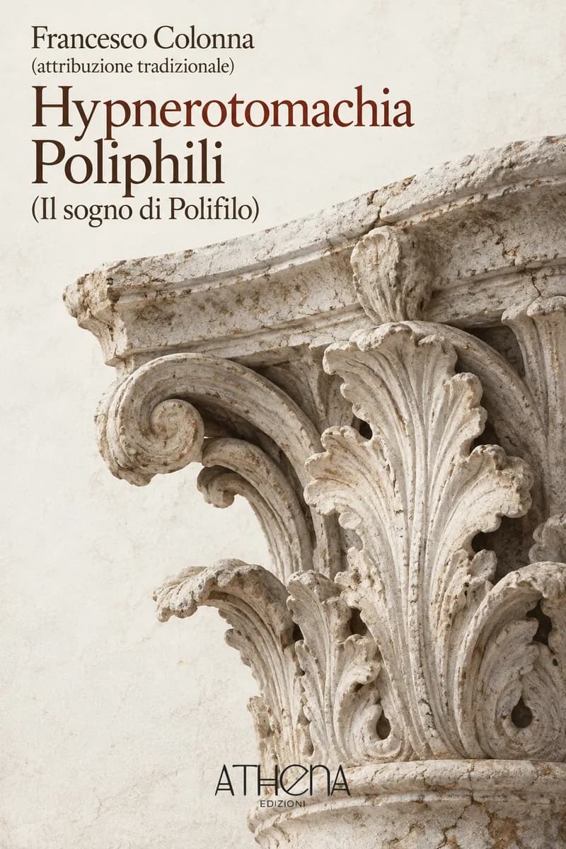 Hypnerotomachia Poliphili (Il sogno di Polifilo) di Francesco Colonna (attribuzione tradizionale) – copertina Edizioni Athena